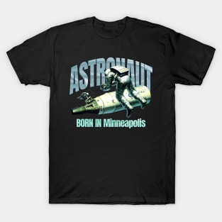 Astronaut Born In Minneapolis T-Shirt